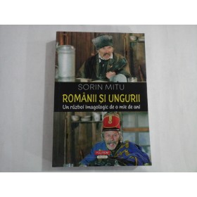 ROMANII SI UNGURII - SORIN MITU